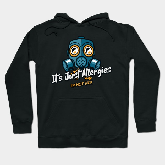 It's Just Allergies!  I'm Not Sick! Hoodie by mikepod